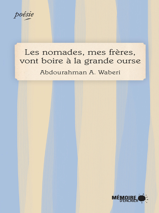 Cover image for Les nomades, mes frères, vont boire à la grande ourse
